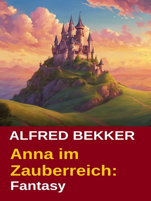 Title details for Anna im Zauberreich by Alfred Bekker - Available